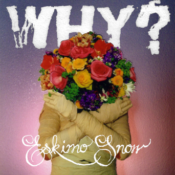 Why - Eskimo Snow