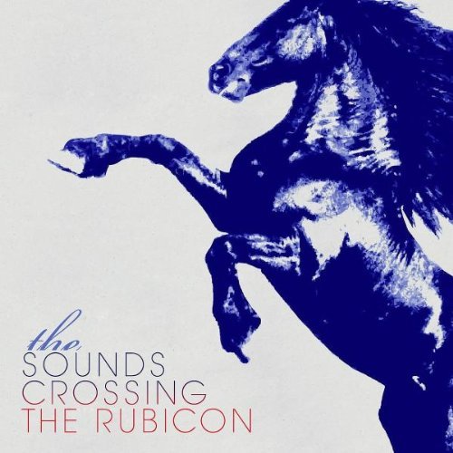 The Sounds Crossing The Rubicon Cover