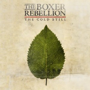 The Boxer Rebellion - The Cold Still