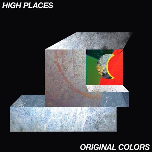 High Places - Original Colors