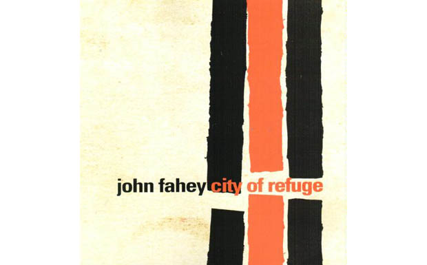 1997: John Fahey - City Of Refuge (Tim/Kerr Records)