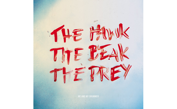 "The Hawk, The Beak, The Prey" von Me And My Drummer erscheint am 11.5.