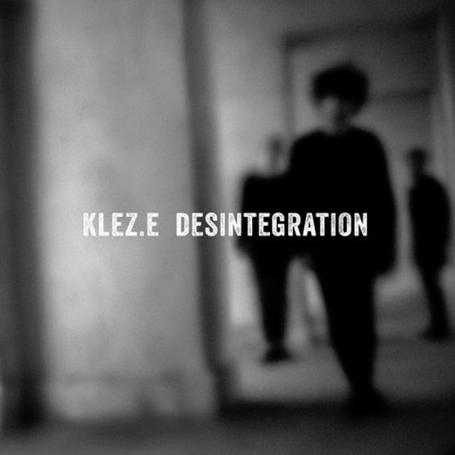 Klez.e – DESINTEGRATION, VÖ: 13.01.2017