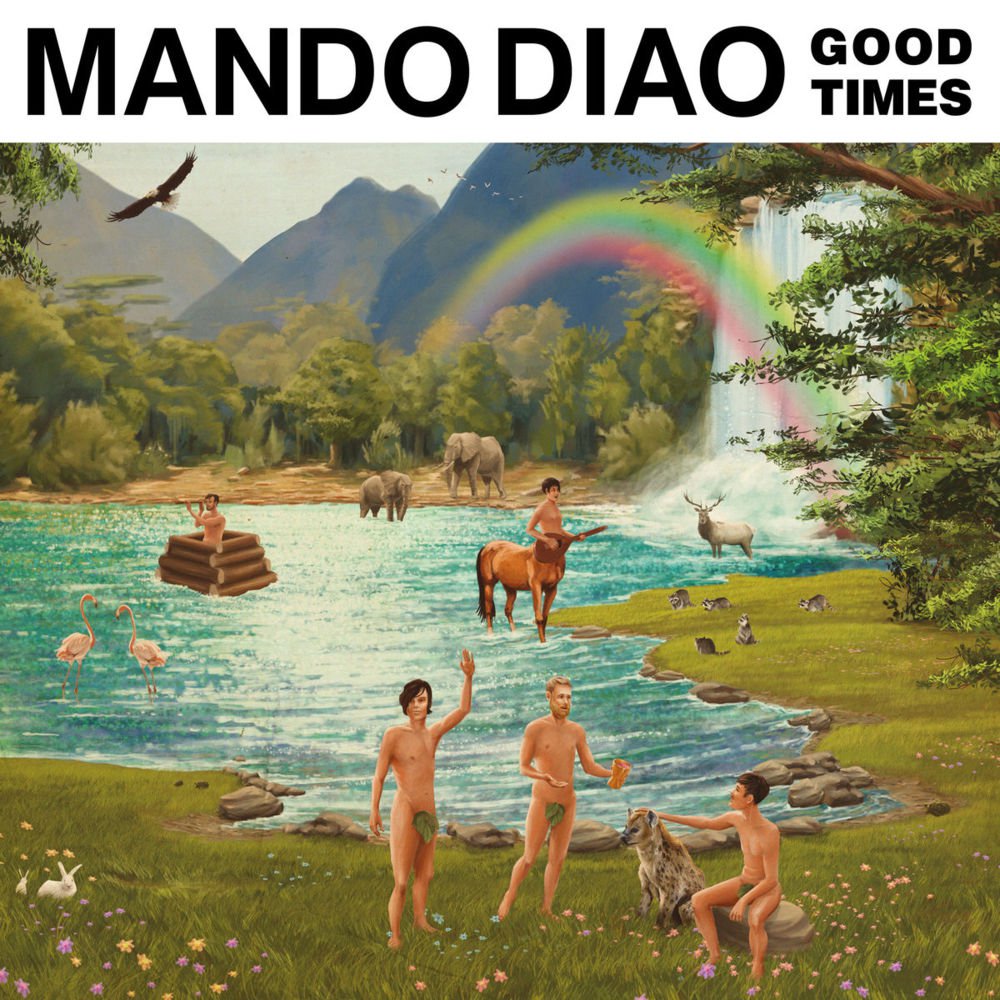 Mando Diao - GOOD TIMES